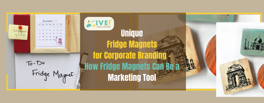 Unique Fridge Magnets for Corporate Branding - How Fridge Magnets Can Be a Marketing Tool